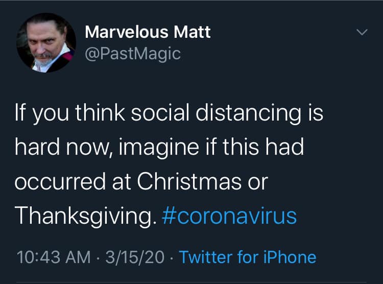 if you think social distancing is hard now, imagine if this had happened at Christmas or Thanksgiving. #Coronavirus